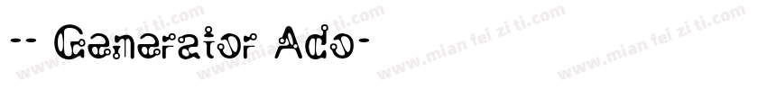 -- Generator Ado字体转换